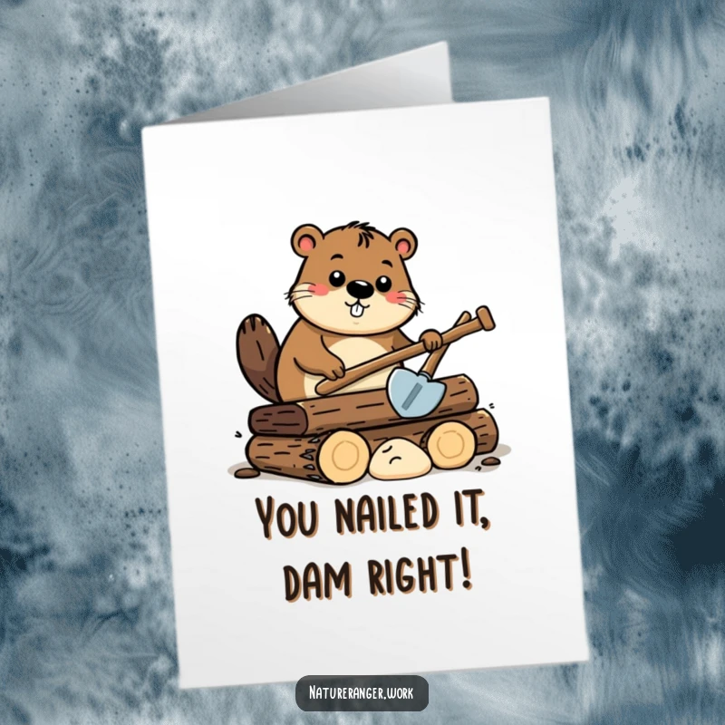 Funny Free Printable congratulations card: Determined cartoon beaver shoveling logs, celebrating a successful project completion.