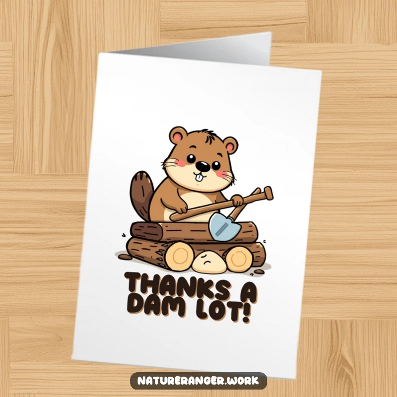Funny Free Printable thank you card: Busy cartoon beaver with shovel, expressing thanks by moving logs.
